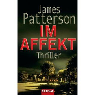 Im Affekt Thriller eBook James Patterson, Michael Ledwidge, Helmut