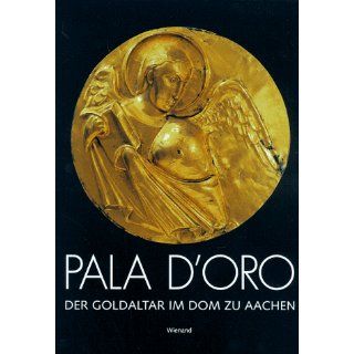 Pala d Oro. Der Goldaltar im Dom zu Aachen Herta Lepie