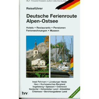 Reise  und Touristikführer  Deutsche Ferienroute Alpen   Ostsee