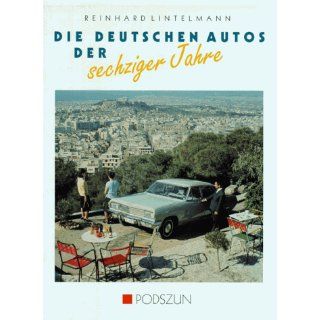Die deutschen Autos der sechziger Jahre Reinhard
