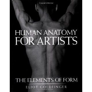 Human Anatomy for Artists The Elements of Form (0) Eliot