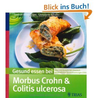 Gesund essen bei Morbus Crohn und Colitis ulcerosa Über 100 Rezepte