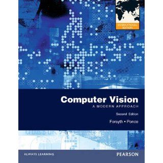 Computer Vision: A Modern Approach. David A. Forsyth, Jean Ponce