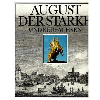 August der Starke und Kursachsen Karl Czok Bücher