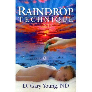 Raindrop Technique D. Gary Young Englische Bücher