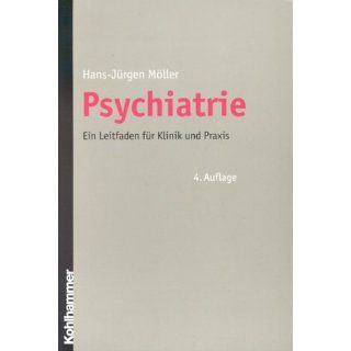 Psychiatrie Ein Leitfaden für Klinik und Praxis Hans