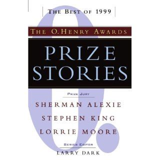 Prize Stories 1999 The O. Henry Awards (Pen / O. Henry Prize Stories