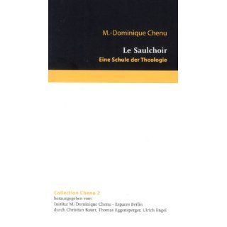 Le Saulchoir. Eine Schule der Theologie Marie Dominique