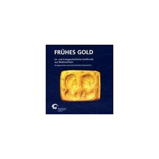 Frühes Gold. Ur  und Frühgeschichtliche Goldfunde aus Niedersachsen