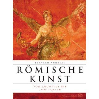 Römische Kunst von Augustus bis Constantin (Romische Kunst) 