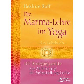 Die Marma Lehre im Yoga 107 Energiepunkte zur Aktivierung der