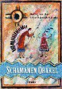 Schamanen Orakel. Mit 40 farbigen Karten. Indianische Seelenbilder aus