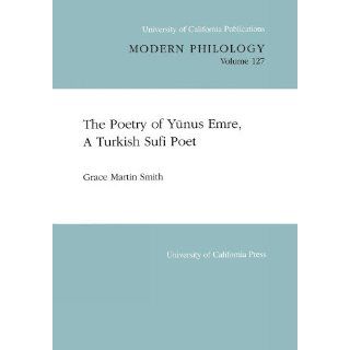 Turkish Sufi Poet: Poetry of Yunus Emre, A Turkish Sufi Poet: 127