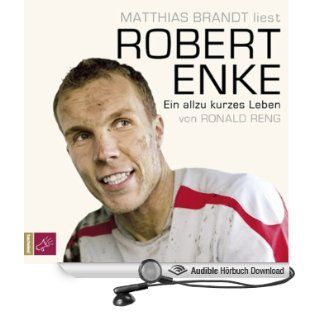 Robert Enke. Ein allzu kurzes Leben (Hörbuch Download): 
