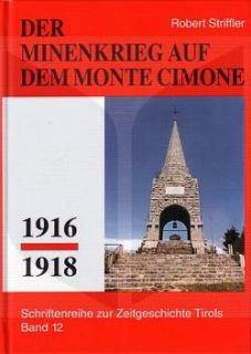 Striffler Der Minenkrieg auf dem Monte Cimone 1916 NEU, 1. Weltkrieg