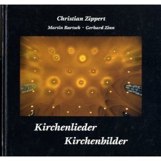 Kirchenlieder   Kirchenbilder Christian Zippert, Martin