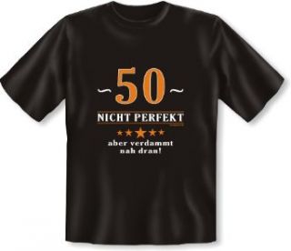 Coole Lustige Geburtstag Sprüche Fun T Shirt! 50   nicht perfekt aber