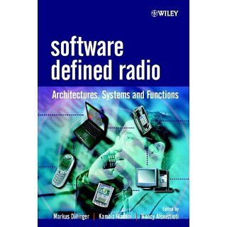Software Defined Radio Architectures, Systems and Functions (Wiley