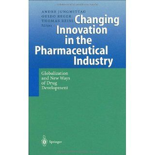 Changing Innovation in the Pharmaceutical Industry Globalization and