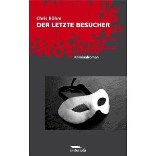 DER LETZTE BESUCHER (Kriminalroman) eBook Chris Böhm 