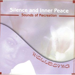 Wellbeing. Silence and Inner Peace. Sounds of Recreation 