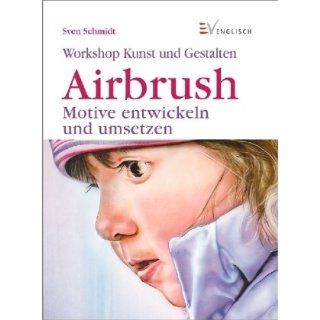 Airbrush Motive entwickeln und umsetzen Sven Schmidt