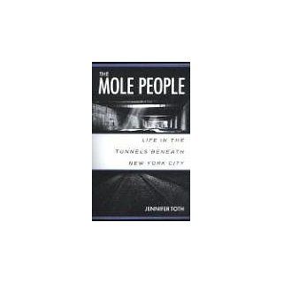 The Mole People: Life in the Tunnels Beneath New York City: 