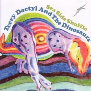 Terry Dactyl & The Dinosaurs   Sea Side Shuffle CD NEU 5013929598119