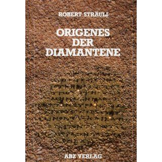 Origenes. Der Diamantene Robert Sträuli Bücher