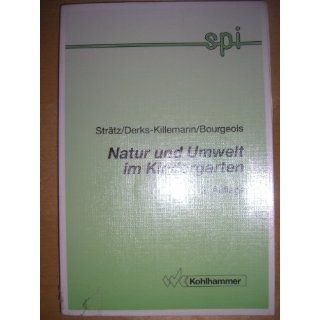 Natur und Umwelt im Kindergarten Rainer Strätz, Gisela