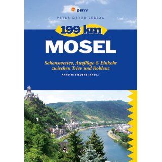 199 km Mosel Sehenswertes, Ausflüge & Einkehr zwischen Trier und