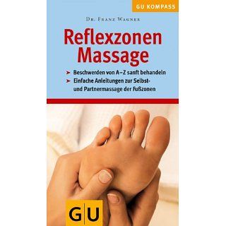 Reflexzonen Massage (GU Gesundheits Kompasse): Franz Wagner