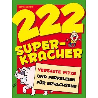 222 Super Kracher: Versaute Witze und Ferkeleien für Erwachsene eBook