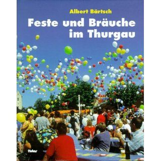 Feste und Bräuche im Thurgau Albert Bärtsch Bücher