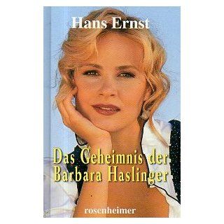 Das Geheimnis der Barbara Haslinger Hans Ernst Bücher