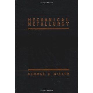 Mechanical Metallurgy (McGraw Hill Series in Materials Science and