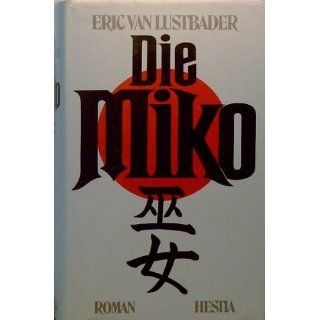 Die Miko. Roman Eric van Lustbader Bücher