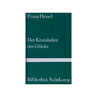 Der Kramladen des Glücks. Roman. Franz Hessel Bücher
