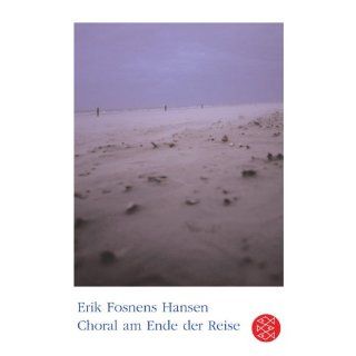 Choral am Ende der Reise. Erik Fosnes Hansen, Erik Fosnes