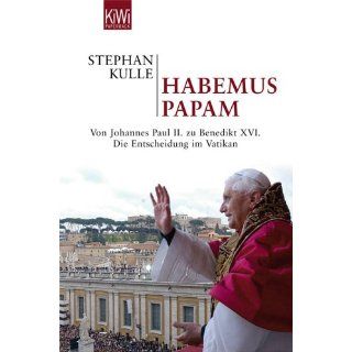 Habemus Papam Von Johannes Paul II. zu Benedikt XVI.   Die