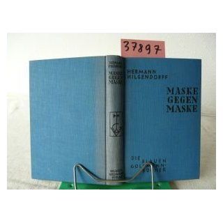 Maske gegen Maske. Hermann Hilgendorff Bücher