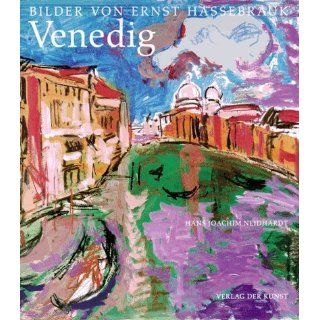 Ein Dresdner malt Venedig   Bilder von Ernst Hassebrauk. Für