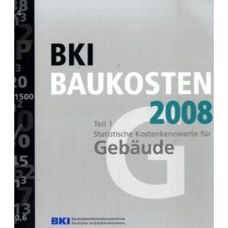 BKI Baukosten 2008 Teil 1. Statistische Kostenkennwerte für Gebäude