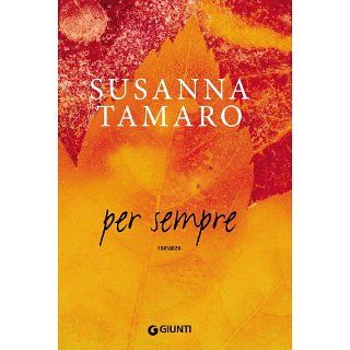 Per sempre (I libri di Susanna Tamaro) eBook Susanna Tamaro 