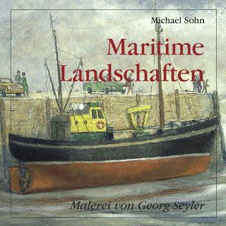 Maritime Landschaften Malerei von Georg Seyler eBook Michael Sohn
