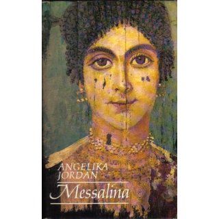 Messalina   Biografie mit 20 Abbildungen Angelika Jordan