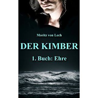 Der Kimber 1. Buch Ehre eBook Moritz von Lech Kindle