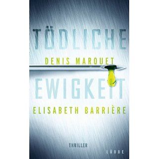 Tödliche Ewigkeit Thriller eBook Denis MARQUET, Barbara Reitz
