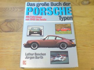 Das große Buch der Porsche Typen 356 * 911 * 928 * 944 * 924 * 914