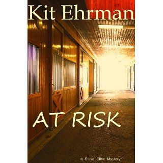 AT RISK ((Steve Cline Mysteries)) eBook Kit Ehrman Kindle